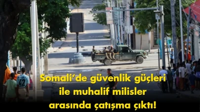 Somali'deki Çatışmanın Ayrıntıları Ortaya Çıktı: Bölgedeki Dengenin Yeniden Şekillenişi