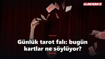 Günlük tarot falı: bugün kartlar ne söylüyor?