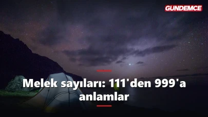 Melek sayıları nedir? 111'den 999'a tüm sayıların anlamı