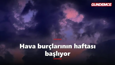 Hava burçlarının haftası başlıyor: İkizler, Terazi, Kova'ya dev fırsat