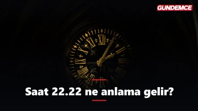 Saat 22.22 ne anlama gelir? Gecenin çift saatindeki gizli mesaj
