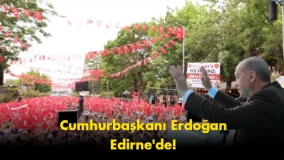 Erdoğan Edirne'de gündem oldu: Herkes aynı soruyu soruyor