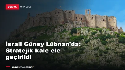 İsrail Güney Lübnan'da: Stratejik Beaufort Kalesi ele geçirildi