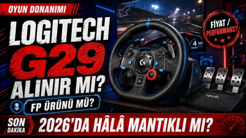 Logitech G29 Alınır mı? 2026’da Hâlâ Fiyat Performans Ürünü mü?