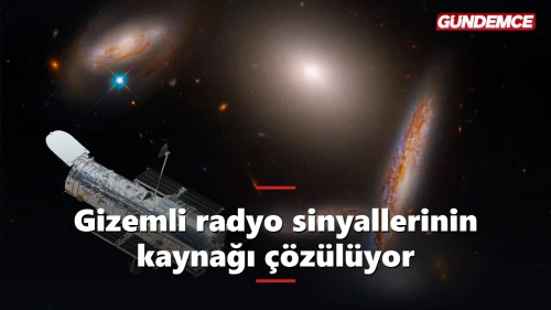 Gizemli radyo sinyallerinin kaynağı çözülüyor: Yeni keşif