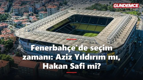 Fenerbahçe'de seçim zamanı: Başkanlık için Aziz Yıldırım mı Hakan Safi mi?