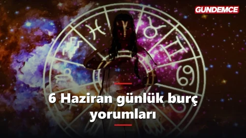 6 Haziran günlük burç yorumları: Cumartesi 12 burcu neler bekliyor?