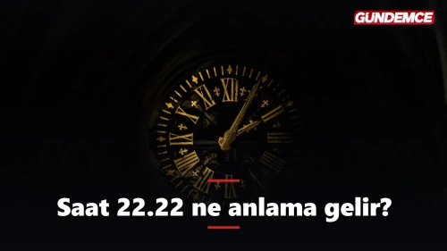 Saat 22.22 ne anlama gelir? Gecenin çift saatindeki gizli mesaj