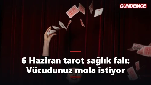 6 Haziran tarot sağlık falı: Denge kartı uyardı, vücudunuz mola istiyor