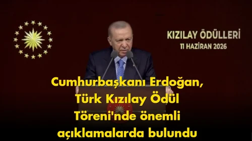 Cumhurbaşkanı Erdoğan’dan Türk Kızılay Ödülleri’nde önemli mesaj