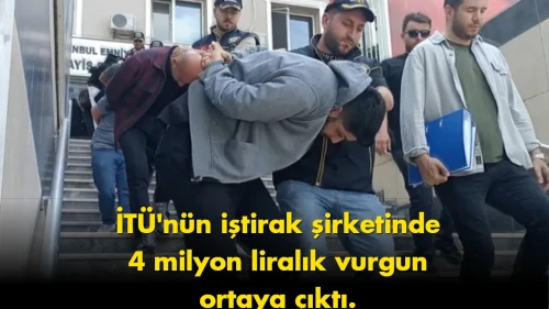 İTÜ’deki 4 milyon liralık vurgunun detayı ortaya çıktı