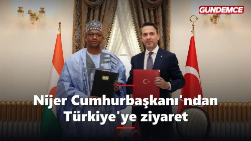 Nijer Cumhurbaşkanı Tchiani'den Türkiye'ye resmi ziyaret
