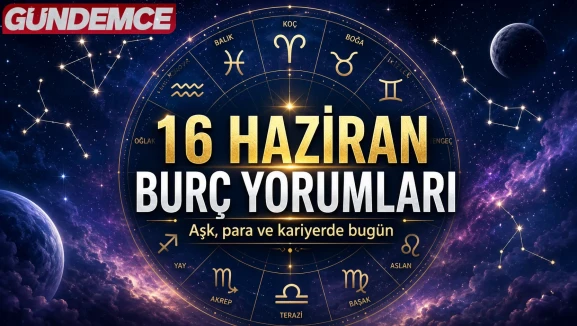 16 Haziran 2026 Salı: Günlük burç yorumları: Aşk, para ve kariyerde burçları neler bekliyor?