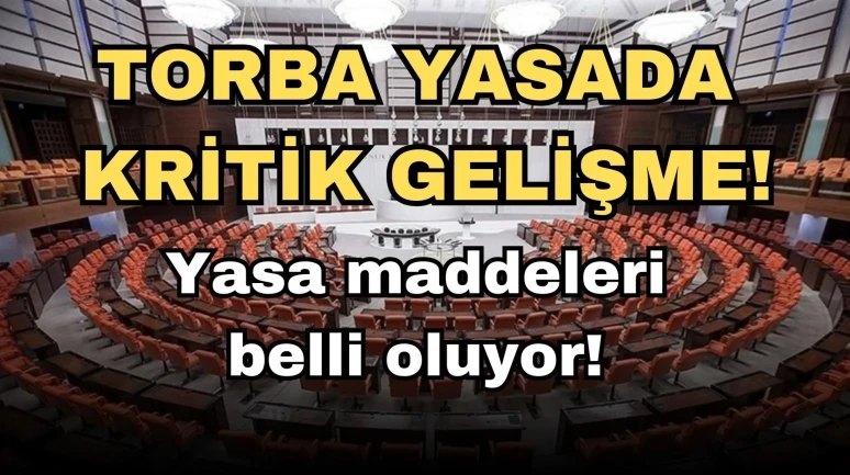 Torba yasada havalara uçuracak gelişme: TBMM’ye gelen Torba Yasa neleri kapsıyor? Kanun 32 maddelik kanun teklifinde neler var?