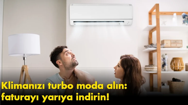 Klimanızı turbo moda alın: faturayı yarıya indirin!