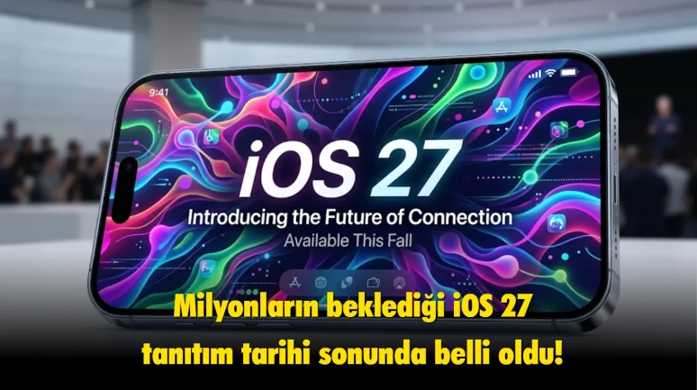 iOS 27 için kritik tarih verildi: Apple takvimi netleşti