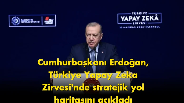 Cumhurbaşkanı Erdoğan, Türkiye Yapay Zeka Zirvesi'nde stratejik yol haritasını açıkladı.