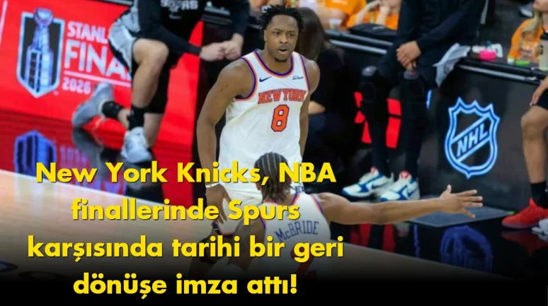 Knicks NBA finallerinde imkansızı başardı: Tarihi geri dönüş