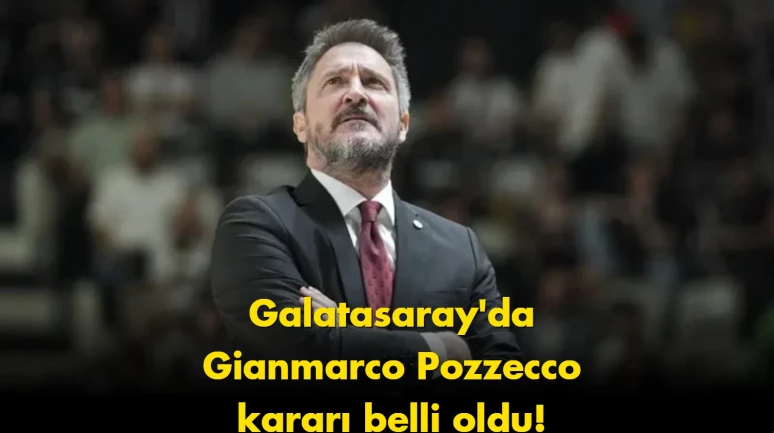 Galatasaray’da flaş gelişme: Gianmarco Pozzecco kararı belli oldu