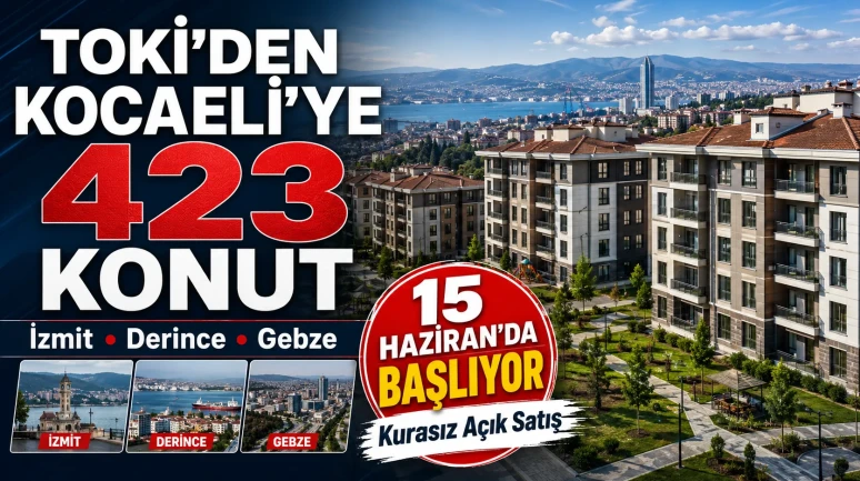 TOKİ Kocaeli’de 423 konutu satışa çıkarıyor: İzmit, Gebze ve Derince listede