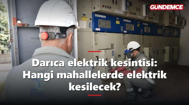 Darıca elektrik kesintisi: Hangi mahallelerde elektrik kesilecek?