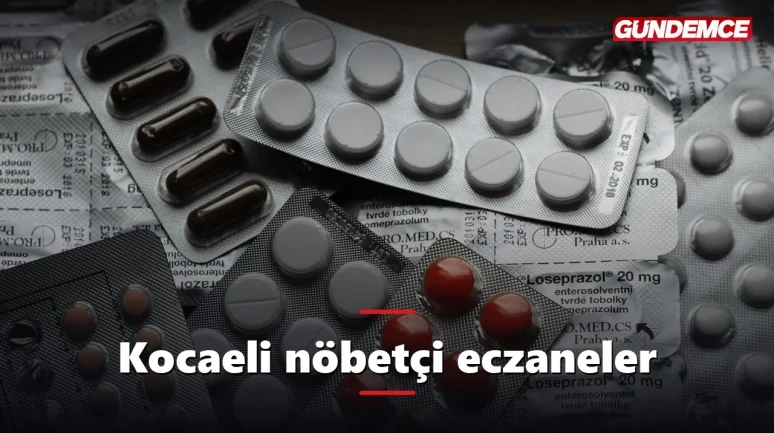 Kocaeli nöbetçi eczaneler 9 Haziran: Nöbetçi eczane nasıl bulunur?