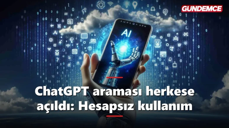 ChatGPT araması herkese açıldı: Hesapsız nasıl kullanılır?
