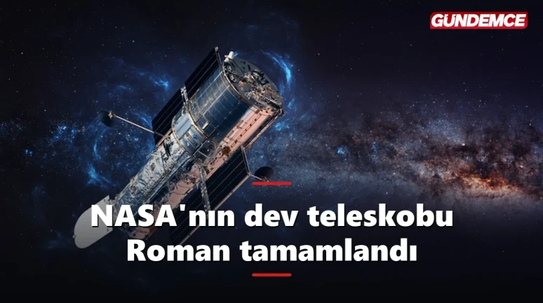 NASA'nın yeni dev teleskobu Roman'ın yapımı tamamlandı