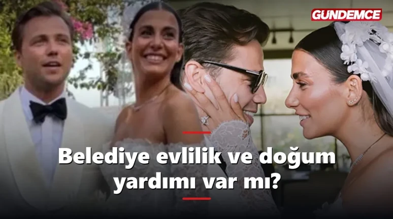 Belediye evlilik ve doğum yardımı var mı? 2026 destekleri