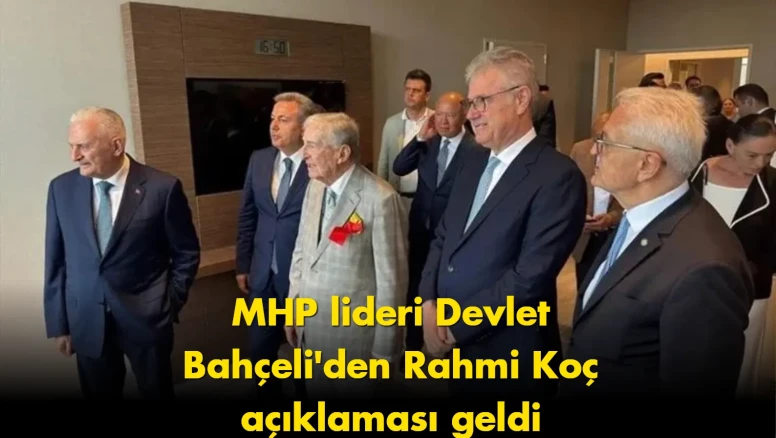 Bahçeli'den Rahmi Koç açıklaması: Soruşturma yanlış oldu