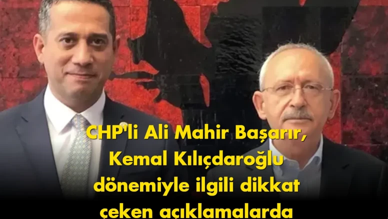 CHP'de 'kaset' tartışması yeniden alevlendi: Ali Mahir Başarır'dan çarpıcı açıklamalar!