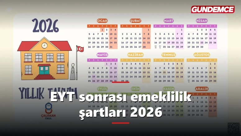 EYT sonrası emeklilik şartları 2026: Yaş, prim ve gün hesabı