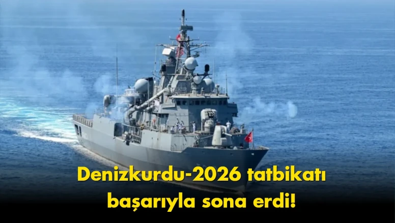Denizkurdu-2026 tatbikatı tamamlandı: Flaş detaylar ortaya çıktı